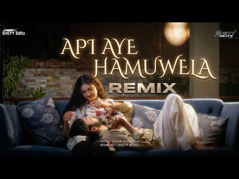 Api Aye Hamuwela (Remix)